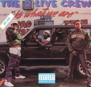 The 2 Live Crew - 2 Live Is What We Are