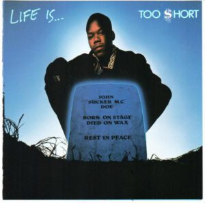 Too Short - Life Is... Too $hort (Front)